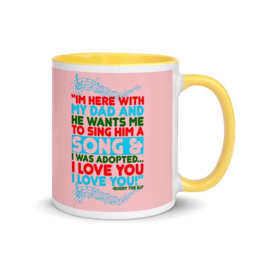 I'm here with my dad and he wants me to sing him a song and I was adopted...I love you I love you! -Buddy the Elf, Elf Mug with Color Inside - Image 16