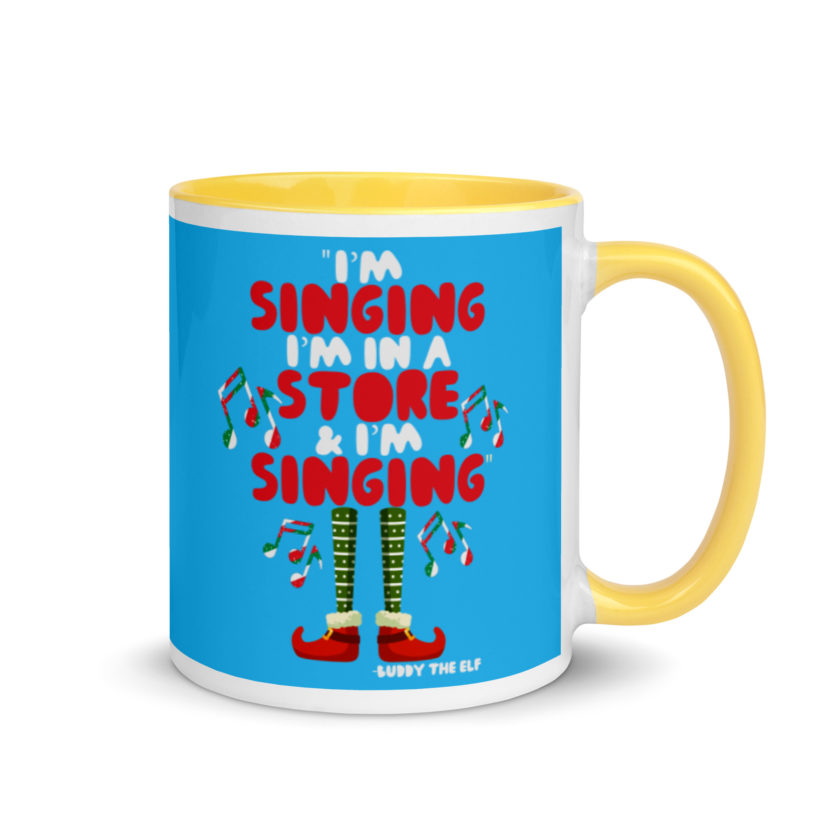 I'm singing! I'm in a store and I'm singing! -Buddy the Elf, Elf Mug with Color Inside - Image 16