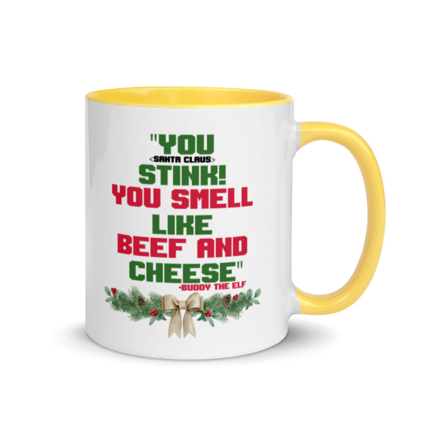 You  Stink! You smell like beef and cheese -Buddy the Elf, Elf Mug with Color Inside - Image 16