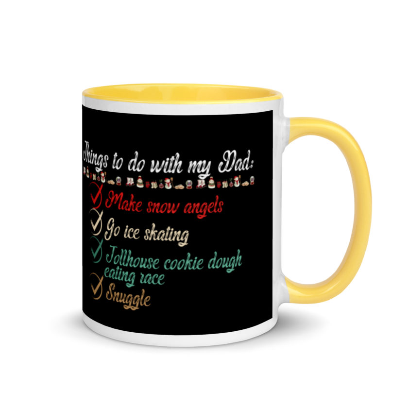 Things to do with my dad: Make snow angels, go ice skating, tollhouse cookie dough eating race, snuggle -elf Mug with Color Inside - Image 16