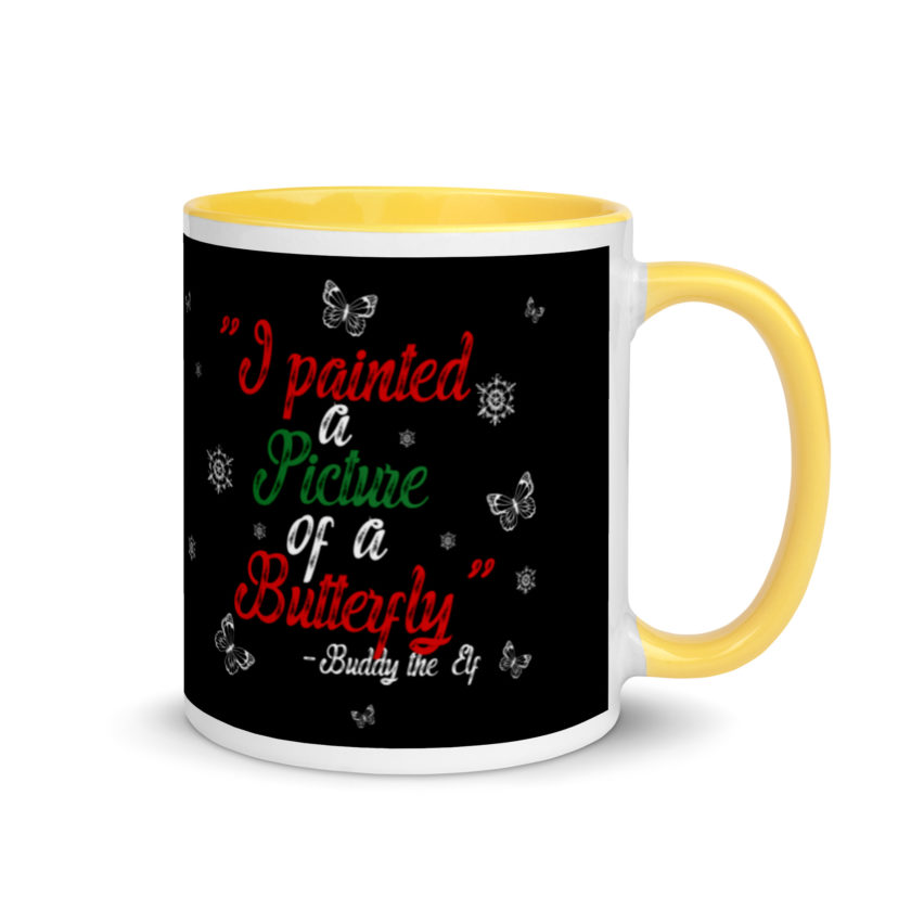 I painted a picture of a Butterfly! -Buddy the Elf, Elf Mug with Color Inside - Image 16