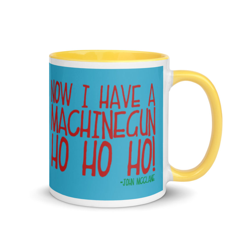 Now I have a machinegun. Ho Ho Ho! -John Mcclane, Die Hard Mug with Color Inside - Image 16
