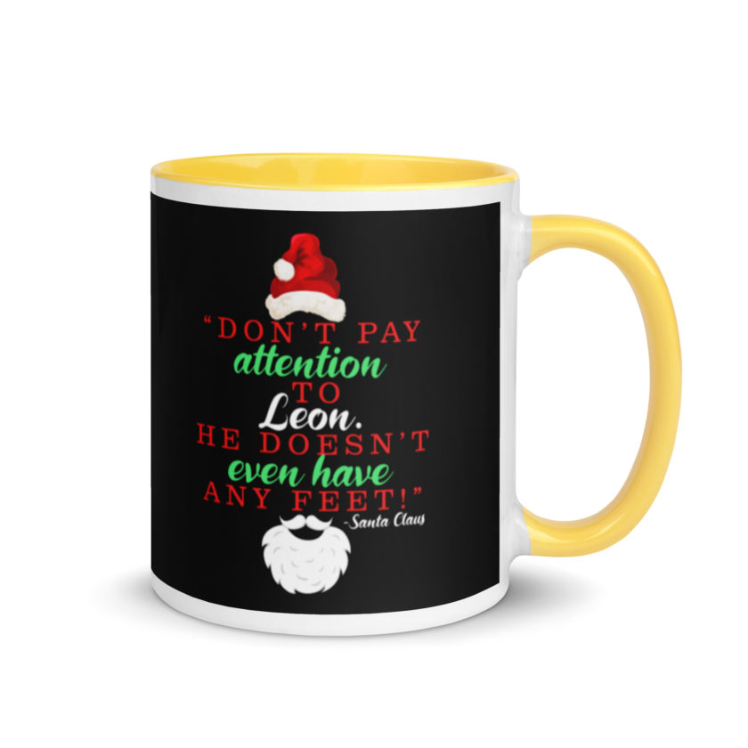Don't pay attention to Leon. He doesn't even have any feet! -Santa Claus, Elf Mug with Color Inside - Image 16