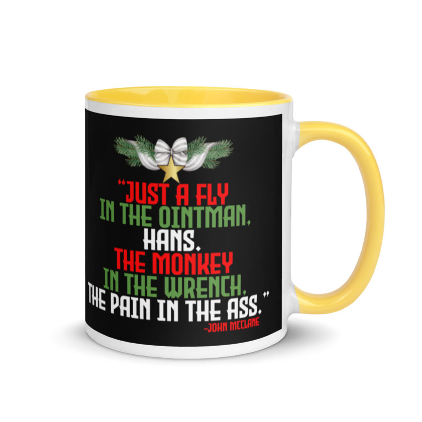 “Just a fly in the ointman, Hans. The monkey in the wrench, a pain in the ass.” -John Mcclane, Die Hard  Mug with Color Inside - Image 16