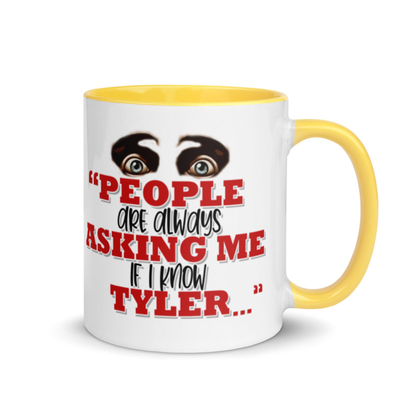 People are always asking me if I know -Tyler Durden, Fight Club Mug with Color Inside - Image 16