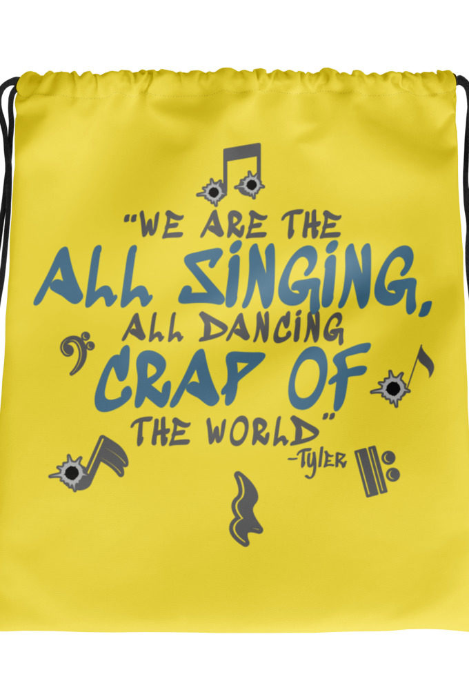 We are the all singing, all dancing crap of the world. -Tyler Durden, Fight Club Drawstring bag