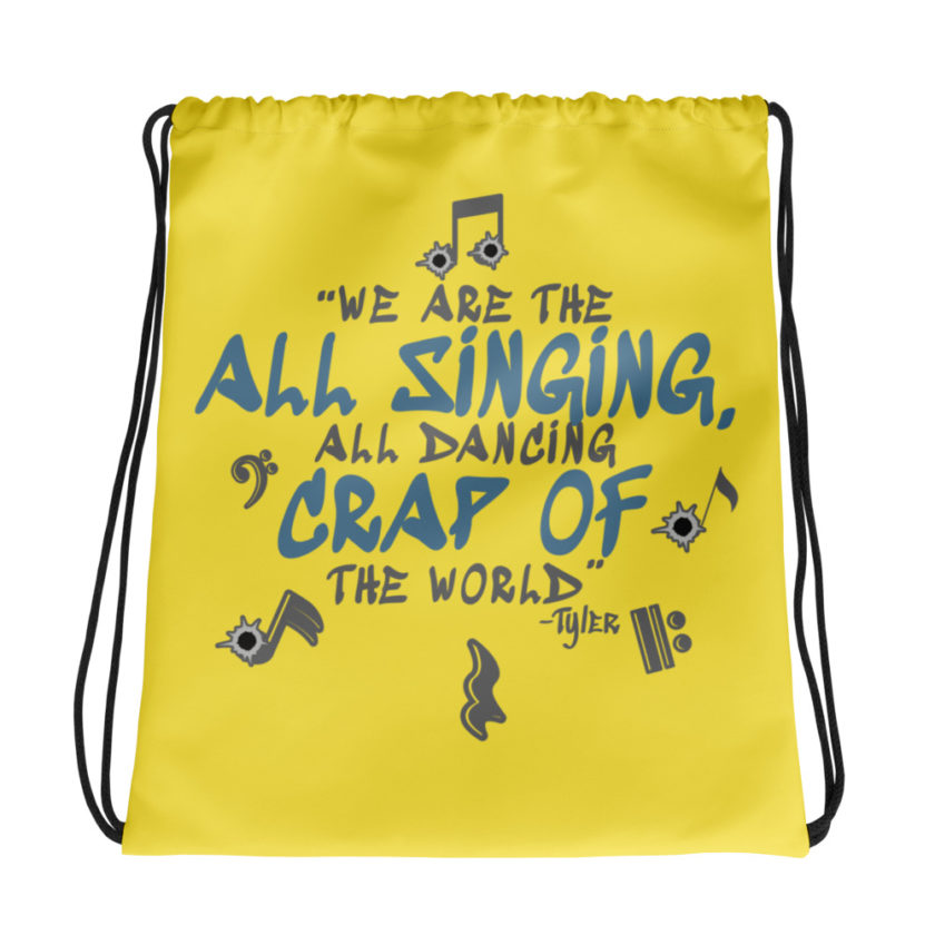 We are the all singing, all dancing crap of the world. -Tyler Durden, Fight Club Drawstring bag