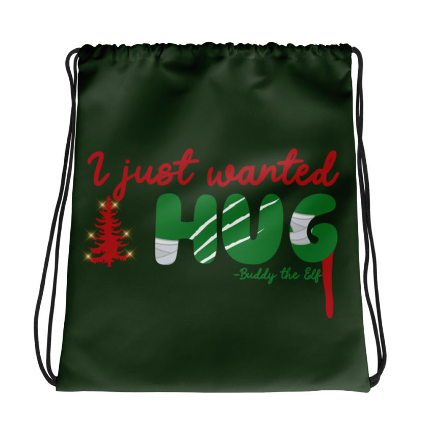 I just wanted a hug -Buddy the Elf, Elf Drawstring bag