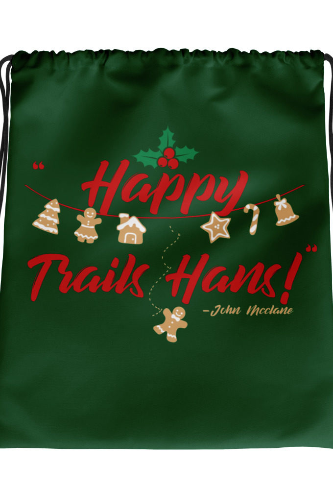 Happy Trails Hans! -John Mcclane, Die Hard Drawstring bag