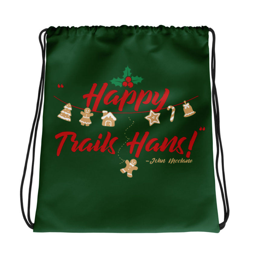 Happy Trails Hans! -John Mcclane, Die Hard Drawstring bag