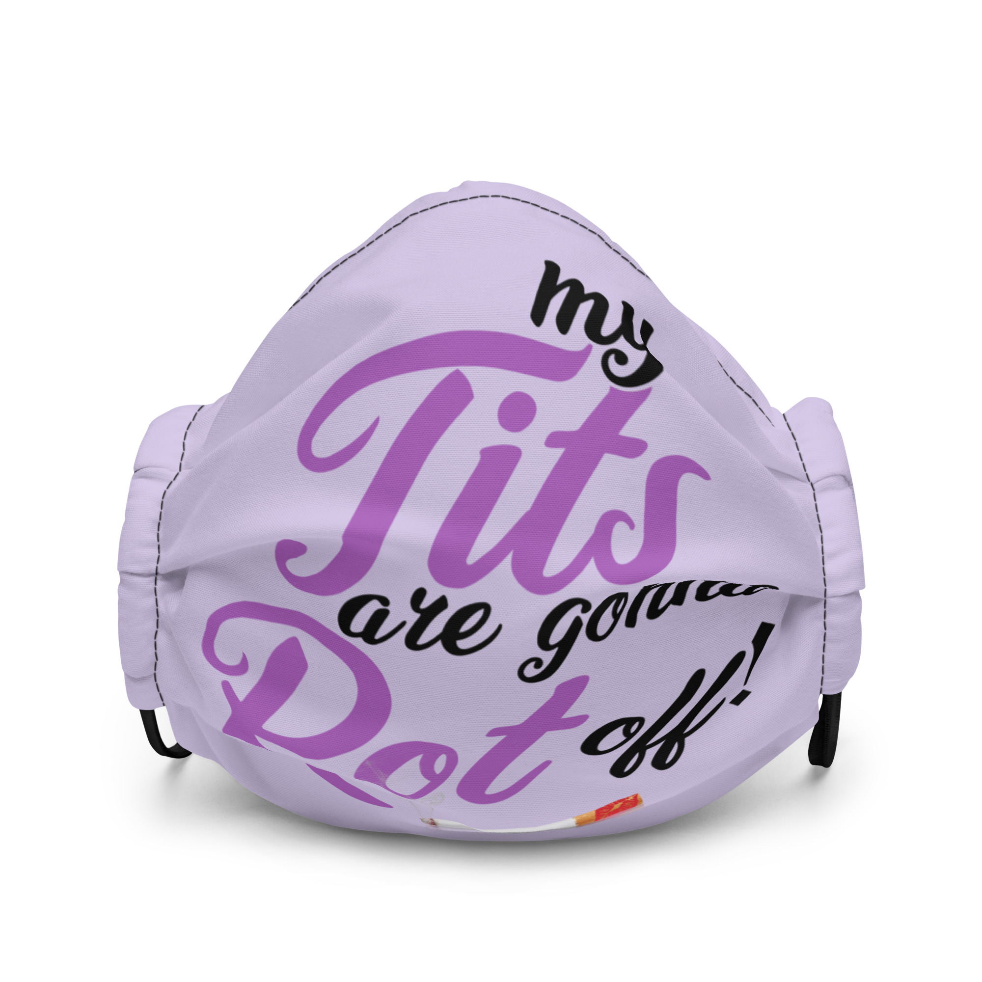 My tits are gonna rot off! -Marla Singer, Fight Club Premium face mask