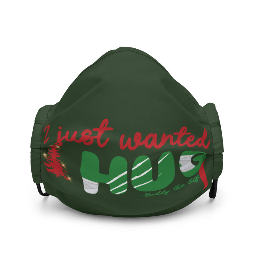 I just wanted a hug -Buddy the Elf, Elf Premium face mask