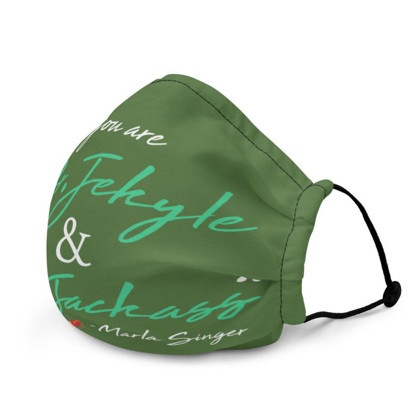 You are Dr. Jekyle and Mr.Jackass -Marla Singer, Fight Club Premium face mask - Image 3