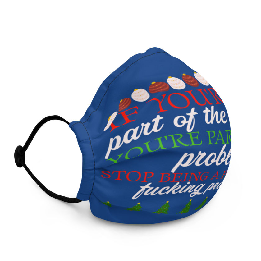If you're not part of the solution you're part of the problem. Stop being a part of the fucking problem! -John Mcclane, Die Hard Premium face mask - Image 2
