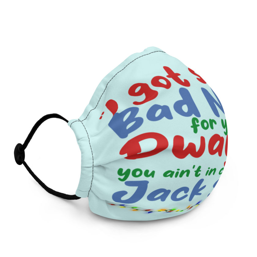 I got some bad news for you Dwayne, you ain't in charge of Jack Shit! -John Mcclane, Die Hard Premium face mask - Image 2