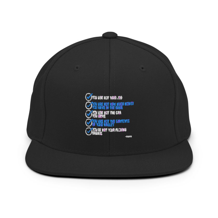 You are not your job. You are not how much money you have in the bank. -Tyler Durden, Fight Club Snapback Hat - Image 3