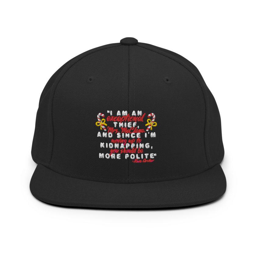 I am an exceptional thief, Mrs. McClane. And since I'm moving up to kidnapping, you should be more polite. -Hans Gruber, Die Hard Snapback Hat - Image 3