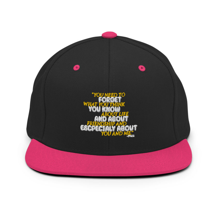 You need to forget what you think you know about life and about friendship and especially about you and me. -Tyler Durden, Fight Club Snapback Hat - Image 5