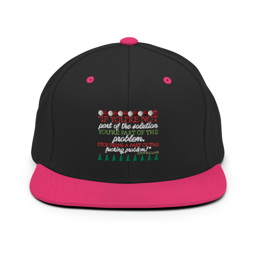 If you're not part of the solution you're part of the problem. Stop being a part of the fucking problem! -John Mcclane, Die Hard Snapback Hat - Image 4