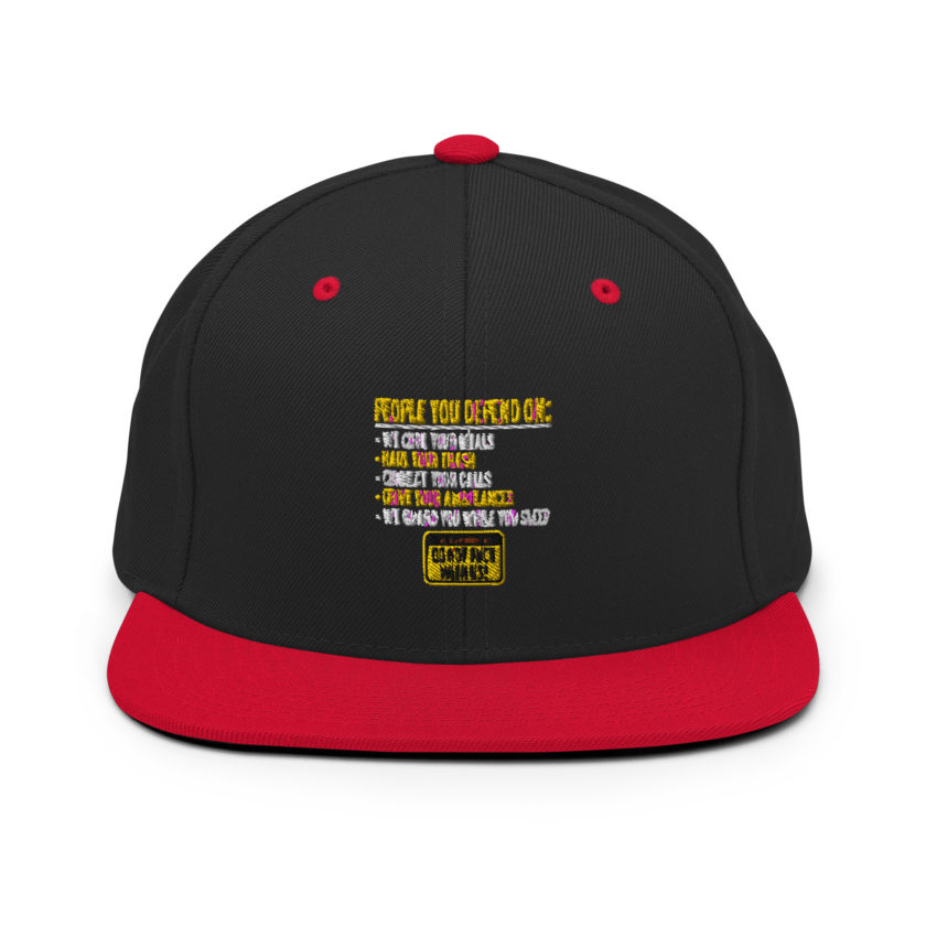 People you depend one: we cook your meals, haul your trash, connect your calls, drive your ambulances, we guard you while you sleep. Do Not Fuck With Us! -Fight Club Snapback Hat