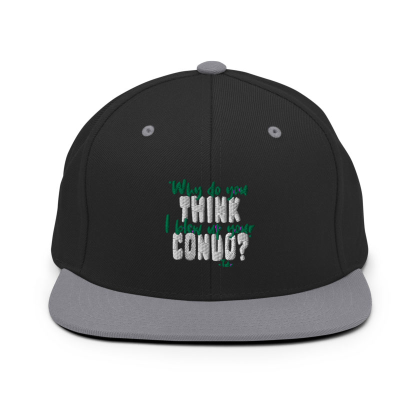 Why do you think I blew up your condo? -Tyler Durden, Fight Club Snapback Hat - Image 7
