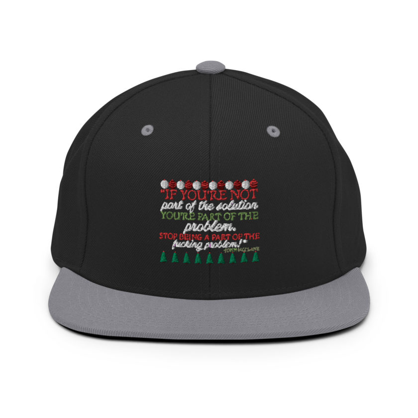 If you're not part of the solution you're part of the problem. Stop being a part of the fucking problem! -John Mcclane, Die Hard Snapback Hat - Image 6