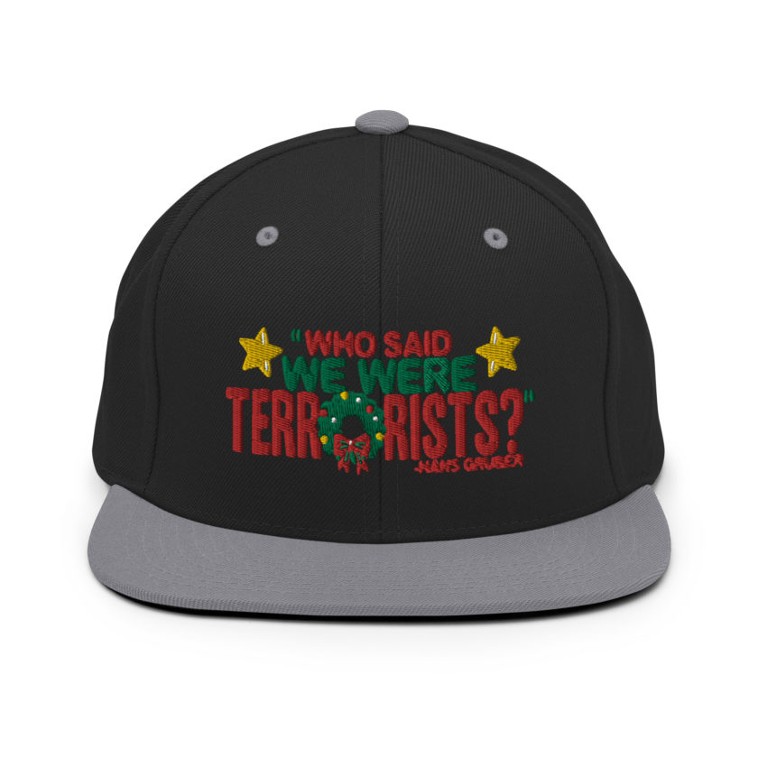 Who said we were terrorists? -Hans Gruber, Die Hard Snapback Hat - Image 6