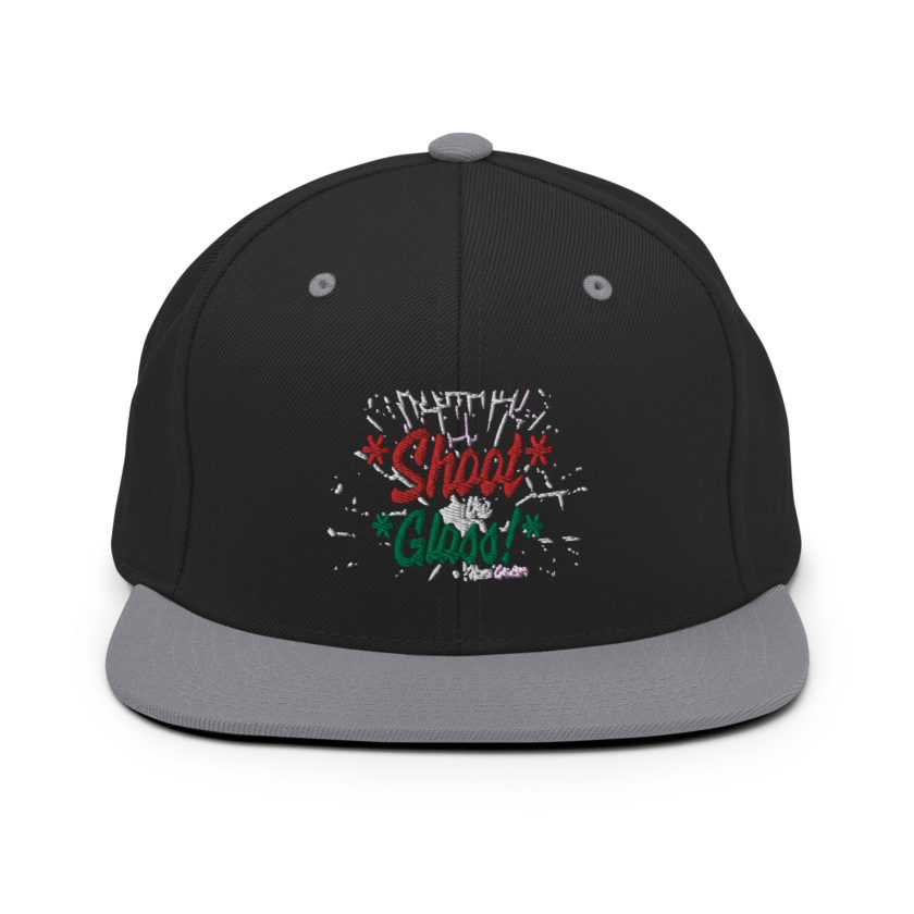 *Shoot* the *glass!* -Hans Gruber, Die Hard Snapback Hat