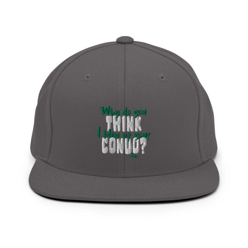 Why do you think I blew up your condo? -Tyler Durden, Fight Club Snapback Hat - Image 14