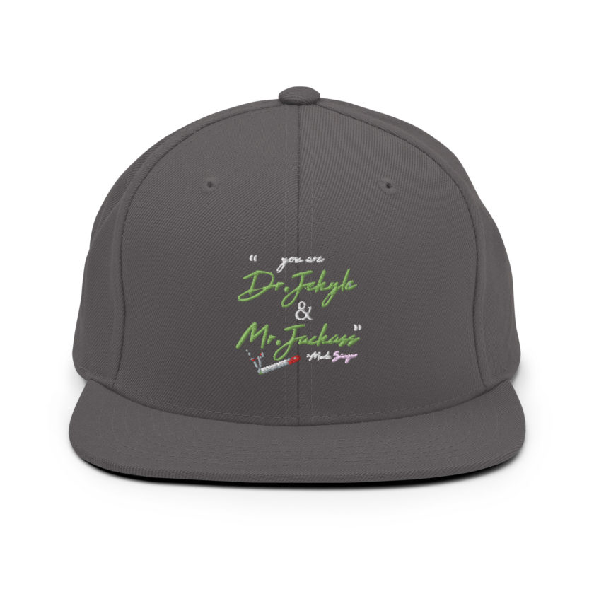 You are Dr. Jekyle and Mr.Jackass -Marla Singer, Fight Club Snapback Hat - Image 14