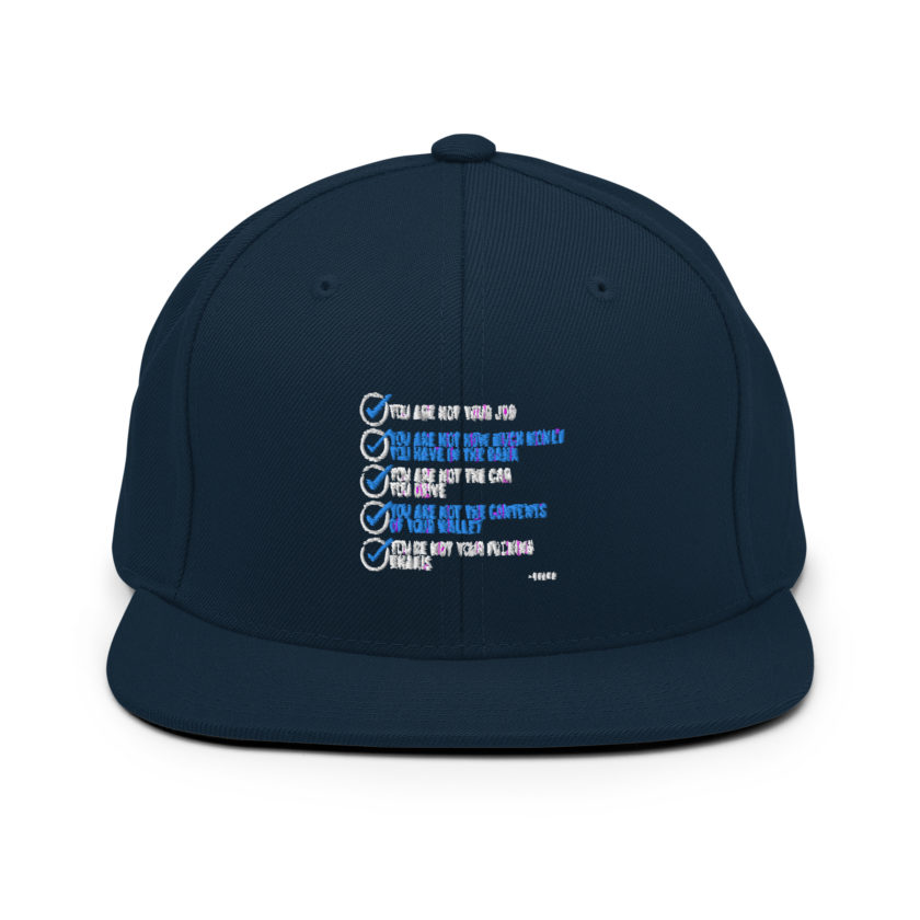 You are not your job. You are not how much money you have in the bank. -Tyler Durden, Fight Club Snapback Hat - Image 2
