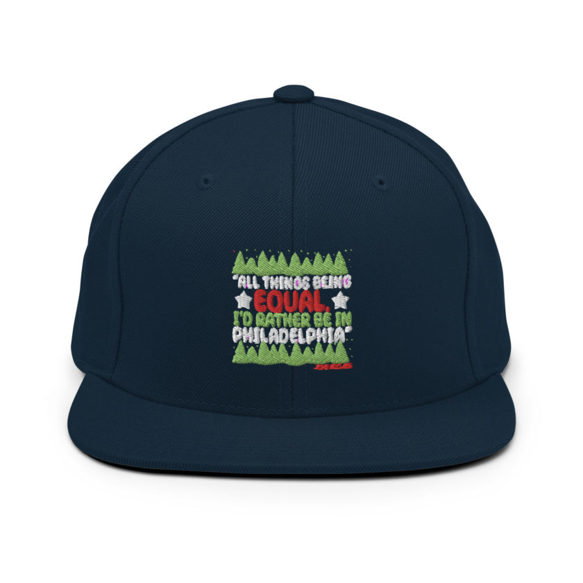 All things being equal, I'd rather be in Philadelphia. -John Mcclane, Die Hard Snapback Hat - Image 2