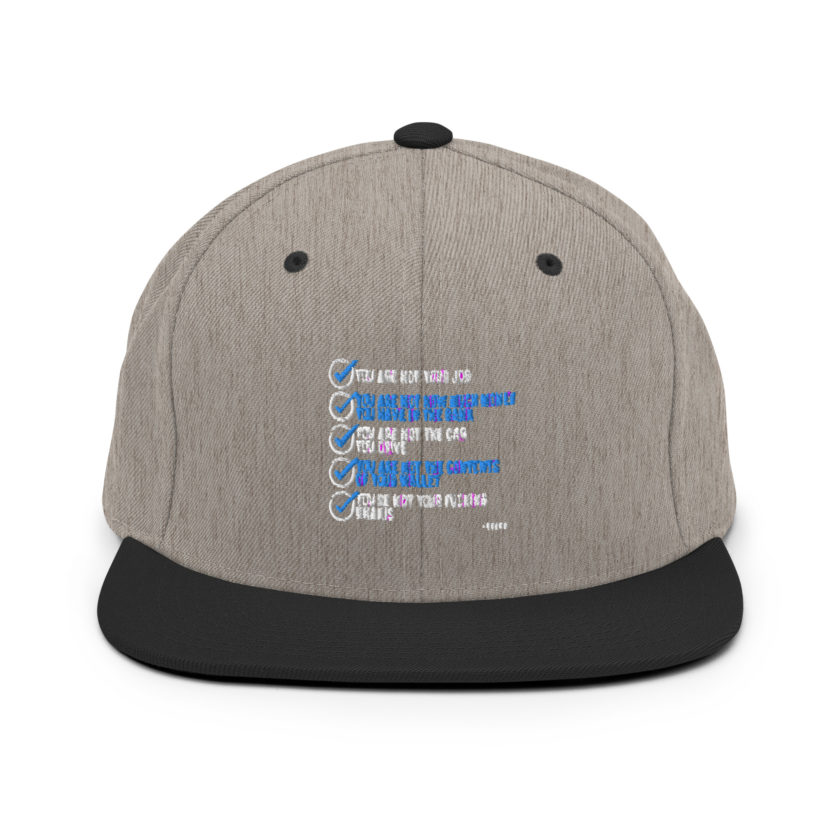 You are not your job. You are not how much money you have in the bank. -Tyler Durden, Fight Club Snapback Hat - Image 16