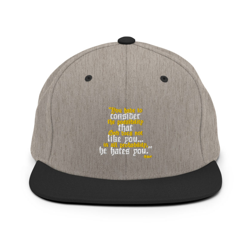 You have to consider the possibility that god does not like you...in all probability, he hates you. -Tyler Durden, Fight Club Snapback Hat - Image 17