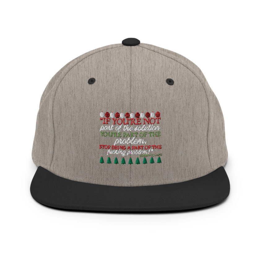 If you're not part of the solution you're part of the problem. Stop being a part of the fucking problem! -John Mcclane, Die Hard Snapback Hat - Image 16