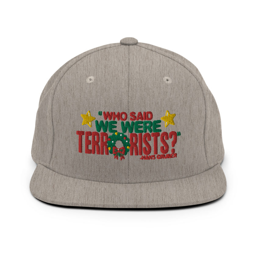 Who said we were terrorists? -Hans Gruber, Die Hard Snapback Hat - Image 19