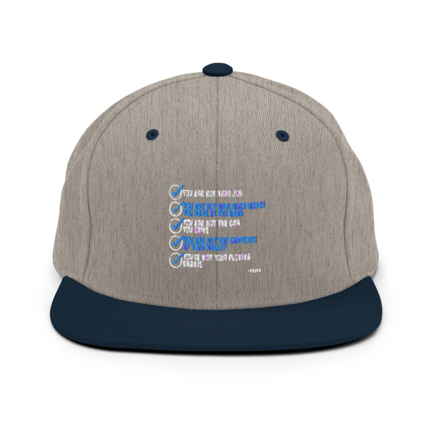 You are not your job. You are not how much money you have in the bank. -Tyler Durden, Fight Club Snapback Hat - Image 17