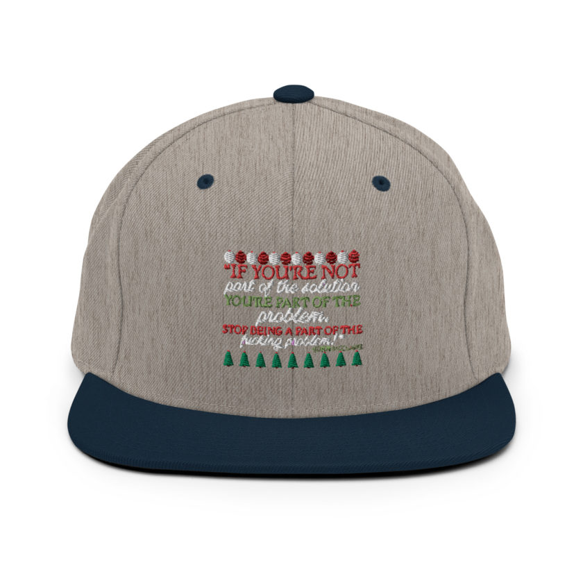 If you're not part of the solution you're part of the problem. Stop being a part of the fucking problem! -John Mcclane, Die Hard Snapback Hat - Image 17