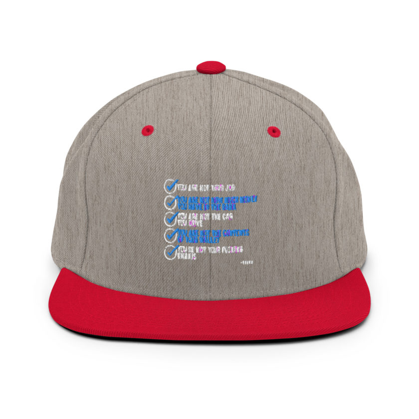 You are not your job. You are not how much money you have in the bank. -Tyler Durden, Fight Club Snapback Hat - Image 18