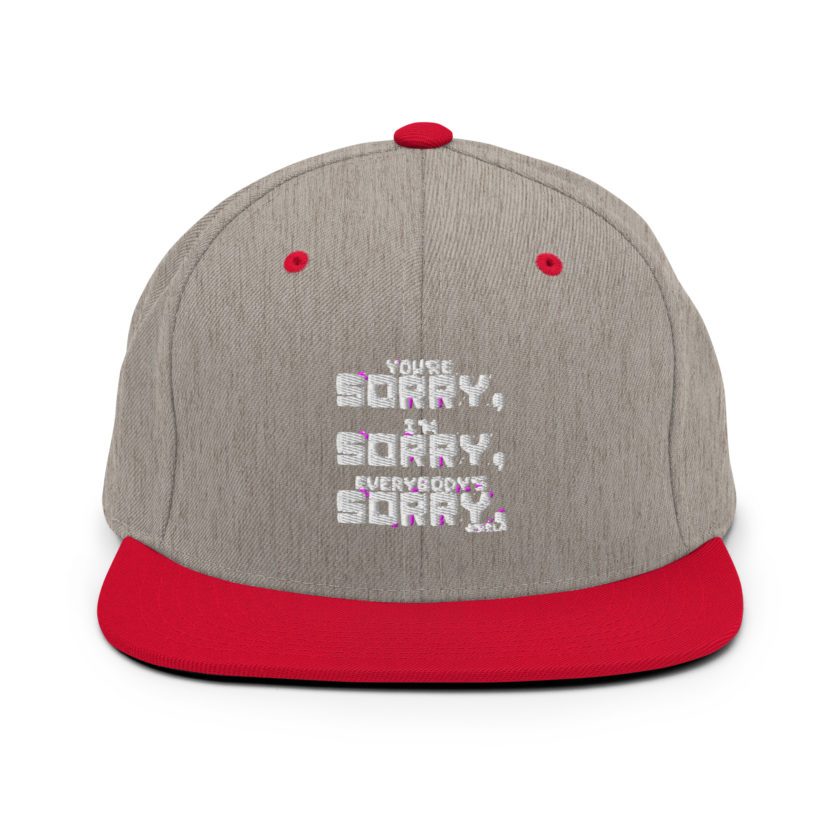 You're sorry, I'm sorry, Everybody's sorry. -Marla Singer, Fight Club Snapback Hat