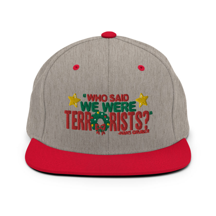 Who said we were terrorists? -Hans Gruber, Die Hard Snapback Hat - Image 18