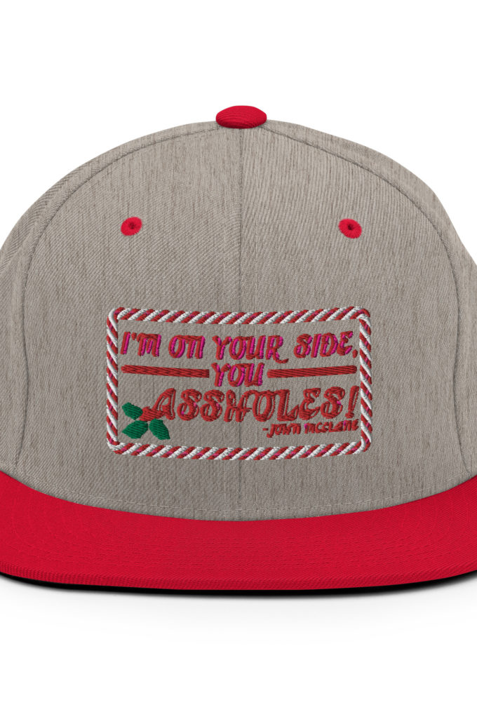 I'm on your side, you assholes! -John Mcclane, Die Hard Snapback Hat