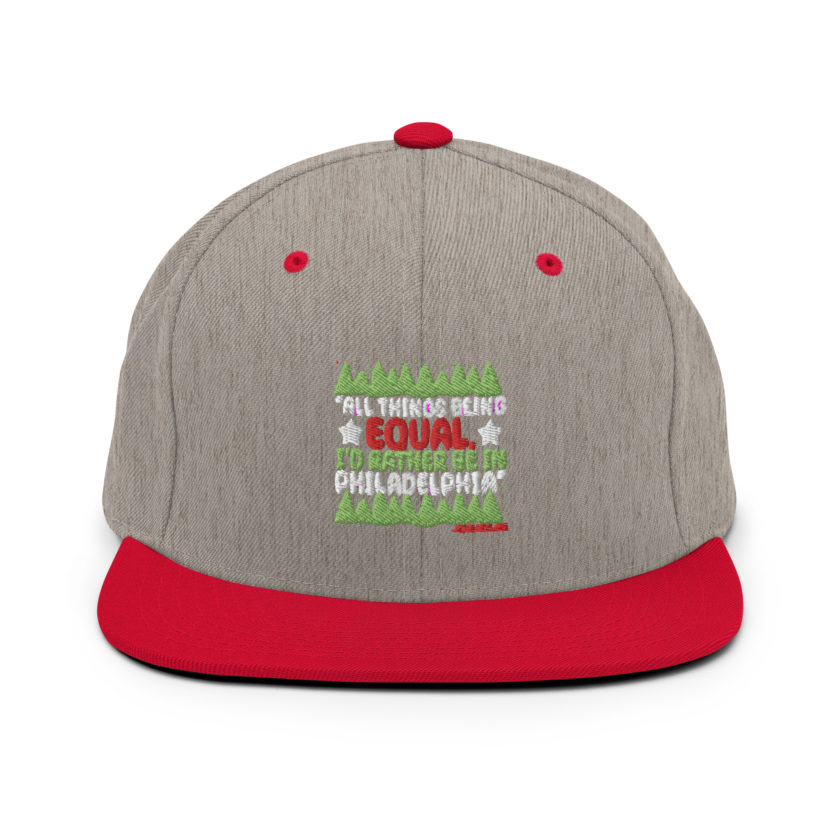All things being equal, I'd rather be in Philadelphia. -John Mcclane, Die Hard Snapback Hat - Image 18