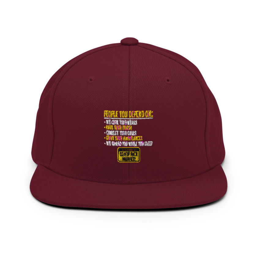 People you depend one: we cook your meals, haul your trash, connect your calls, drive your ambulances, we guard you while you sleep. Do Not Fuck With Us! -Fight Club Snapback Hat - Image 7