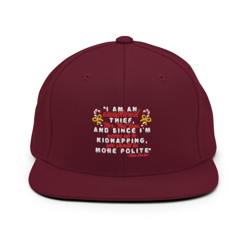 I am an exceptional thief, Mrs. McClane. And since I'm moving up to kidnapping, you should be more polite. -Hans Gruber, Die Hard Snapback Hat