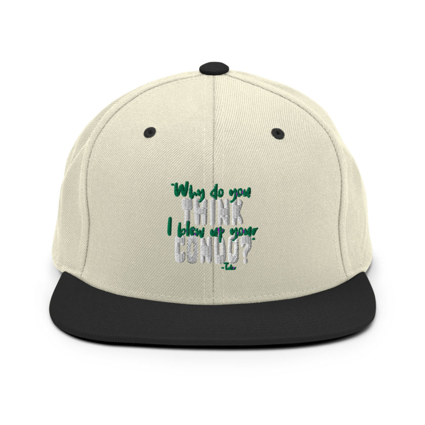 Why do you think I blew up your condo? -Tyler Durden, Fight Club Snapback Hat - Image 20