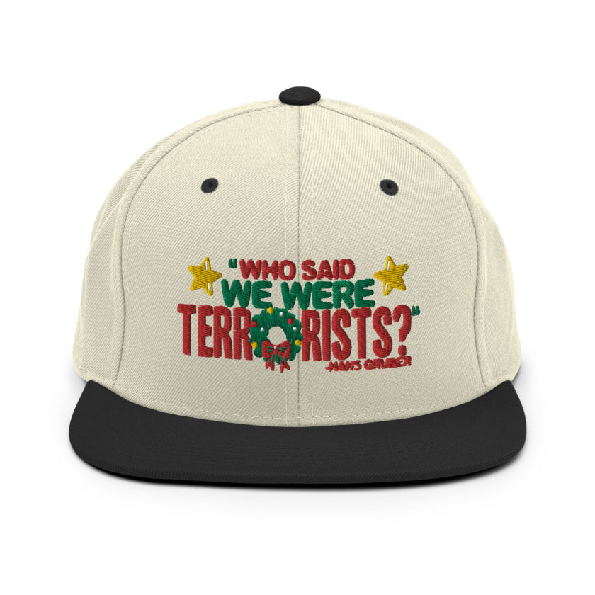 Who said we were terrorists? -Hans Gruber, Die Hard Snapback Hat - Image 20