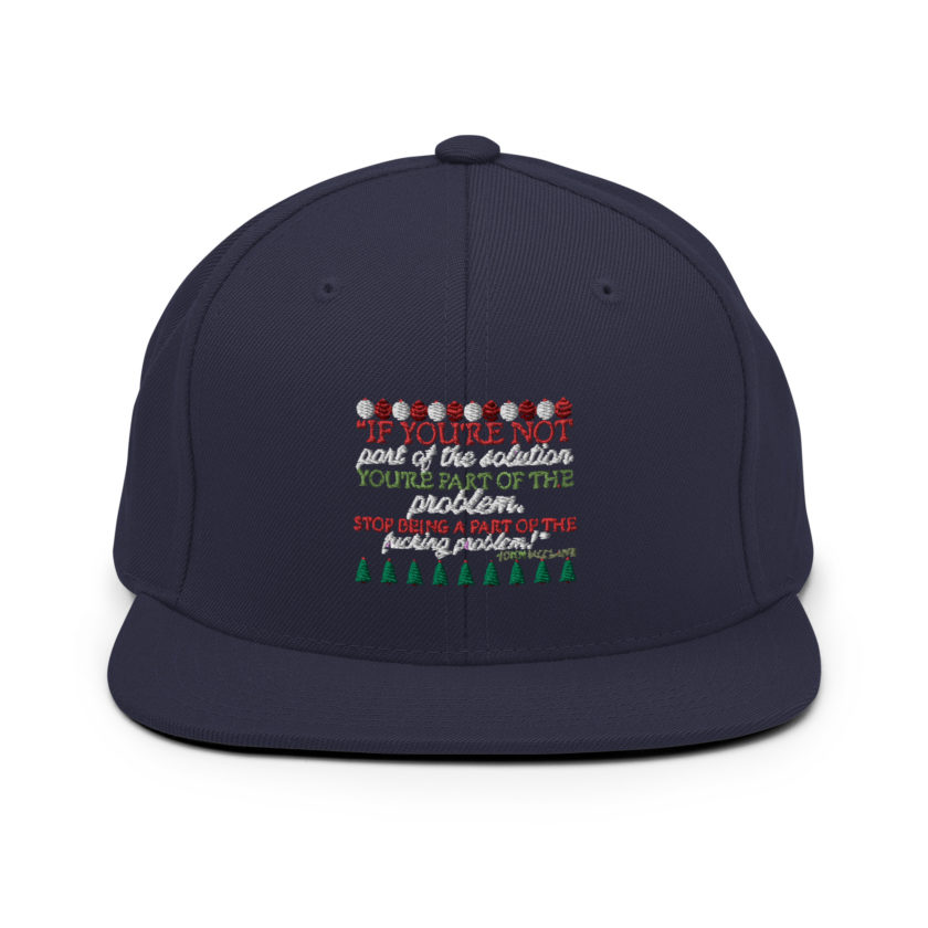If you're not part of the solution you're part of the problem. Stop being a part of the fucking problem! -John Mcclane, Die Hard Snapback Hat - Image 9