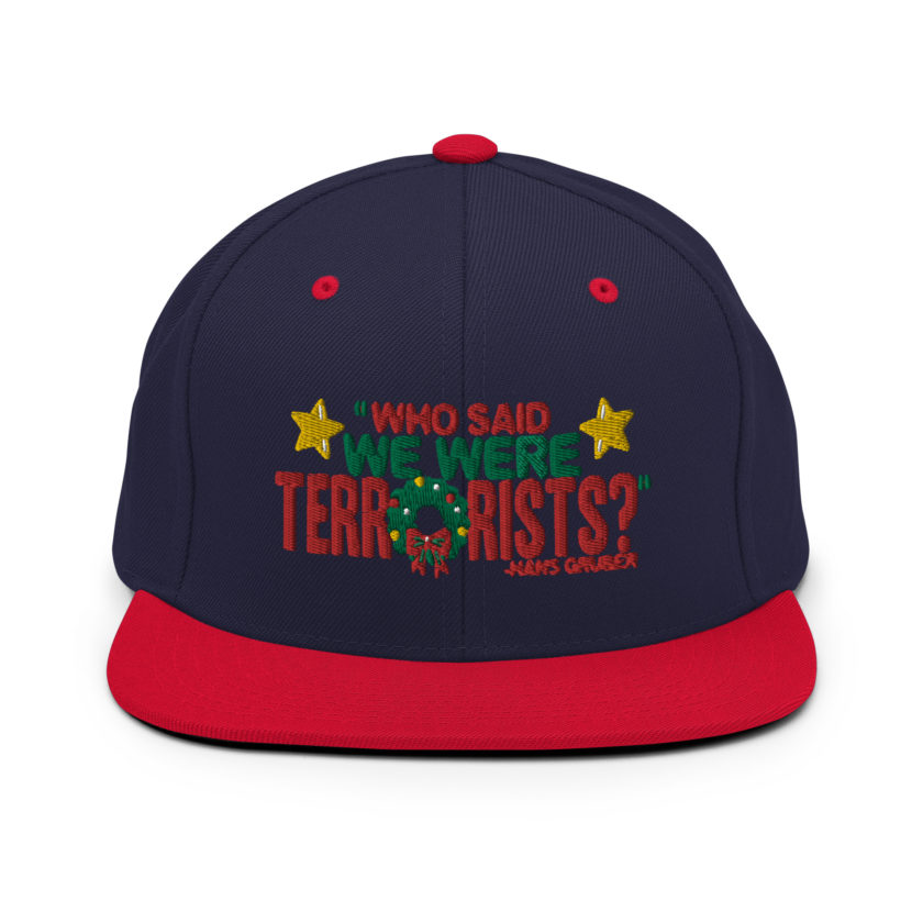 Who said we were terrorists? -Hans Gruber, Die Hard Snapback Hat - Image 10