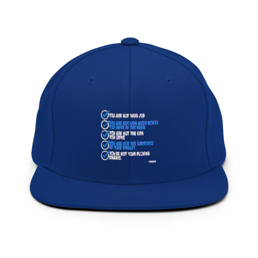 You are not your job. You are not how much money you have in the bank. -Tyler Durden, Fight Club Snapback Hat - Image 9